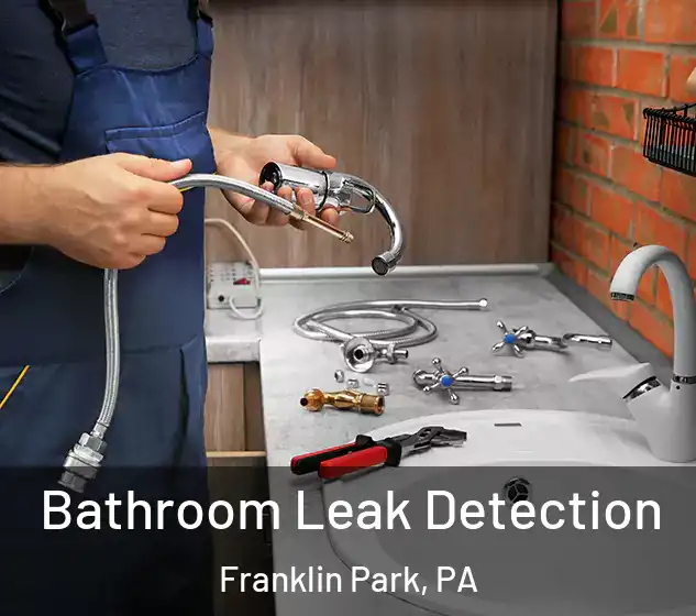  Bathroom Leak Detection Franklin Park, PA