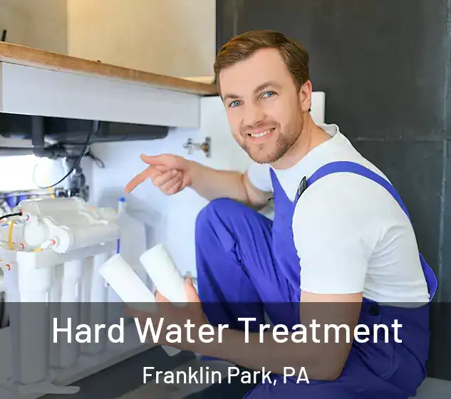  Hard Water Treatment Franklin Park, PA