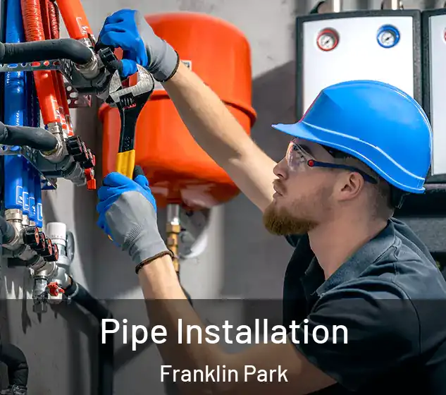  Pipe Installation Franklin Park